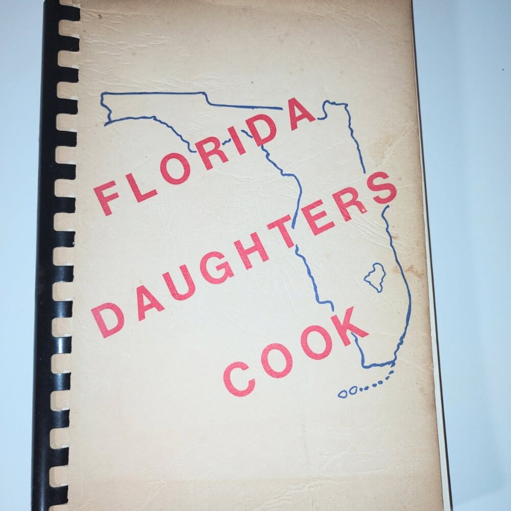 1981 Cookbook: Florida State Society Daughters of the American Revolution -AS IS